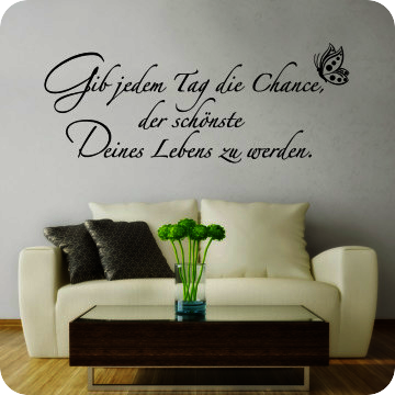 Wandtattoos | Wandtattoo Gib jedem Tag die Chance...