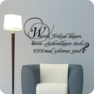 Bild zu Wandtattoo Warum Trübsal blasen...