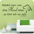 Wandtattoos | Wandtattoo Natürlich kann man ohne Hund...