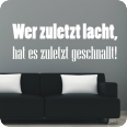 Wandtattoos | Wandtattoo Wer zuletzt lacht...