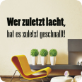 Wandtattoo Wer zuletzt lacht... - Bild 2