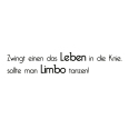 Wandtattoo Zwingt einen das Leben in die Knie... - Bild 3